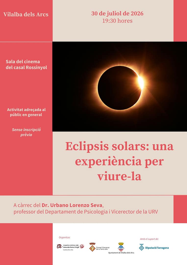 🌇 Des del Campus Extens URV Gandesa-Terra Alta, conjuntament amb el Consell Comarcal de la Terra Alta i l'Ajuntament de Vilalba dels Arcs, s'organitza l'activitat "Eclipsis solars: una experiència per viure-la", a càrrec del Dr. Urbano Lorenzo Seva professor del Departament de Psicologia i Vicerector de la URV.
📆 Dijous 30 de juliol de 2026, a les 19:30h a la sala de cine del Casal Rossinyol.